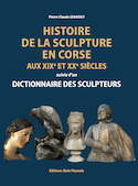 Histoire de la sculpture en Corse aux XIXe et XXe siècles suivie d'un dictionnaire des sculpteurs